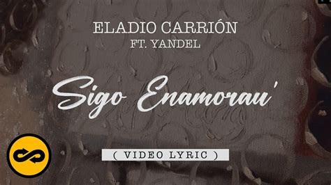 Eladio Carrión Ft Yandel Sigo Enamorau Letra Lyrics Sol María