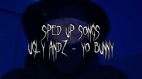 Ugly Andz X Prodbycpkshawn Yo Bunny Spedup Fast Pop Like This Pt 2 Remix Youtube