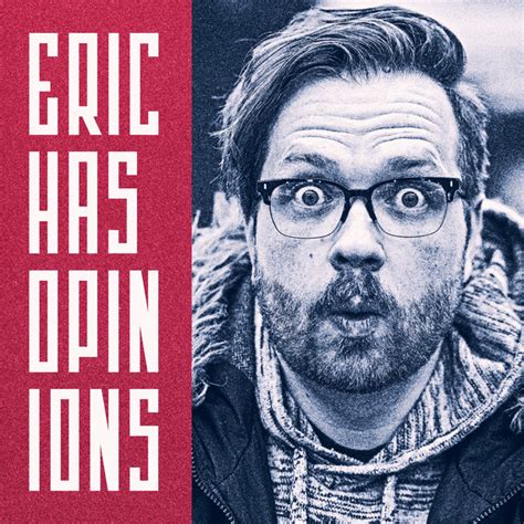 Eric Has Opinions Podcast On Spotify