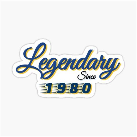 Legendary Since 1980 Sticker For Sale By Soulboutique76 Redbubble