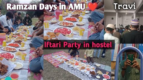 Of Ramadan In Hostel Iftar Party Aligarh Muslim University Mm Hall