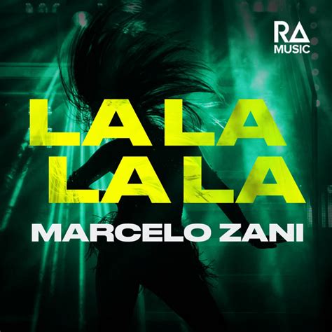 La La La La Single By Marcelo Zani Spotify