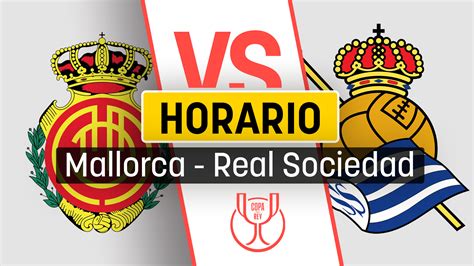 Dónde Ver El Mallorca Real Sociedad A Qué Hora Es El Partido De