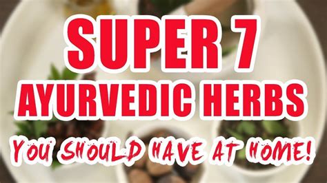 Super 7 Ayurvedic Herbs You Should Have At Home Ayurvedic Herbs Ayurveda Natural Health