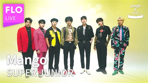 SUPER JUNIOR on Twitter LIVE SUPER JUNIOR 슈퍼주니어 Mangoㅣstage FLO