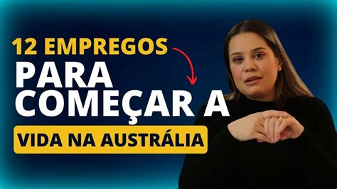 Empregos Para Come Ar A Vida Na Austr Lia Oi Austr Lia Youtube