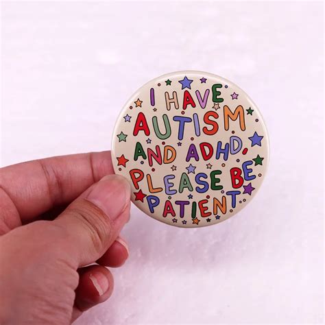 I Have Autism And ADHD Please Be Patient Pinback Badge Autism Pin