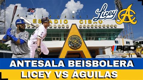 LICEY Vs ÁGUILAS ANTESALA BEISBOLERA LIDOM 2021 2022 YouTube