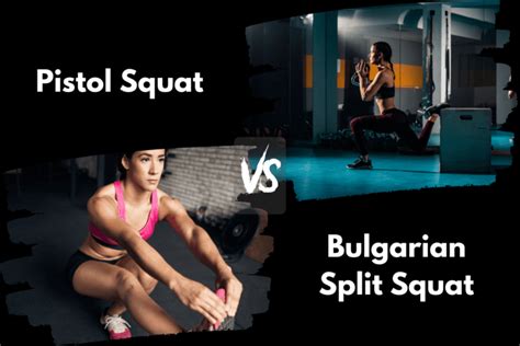 Pistol Squat Vs Bulgarian Split Squat Differences More Horton Barbell