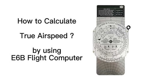 How To Calculate True Airspeed With E6b Flight Computer Youtube