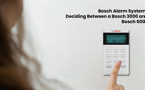 Select Between Bosch Alarm Systems Bosch Vs Bosch