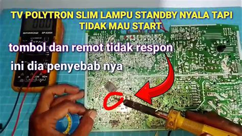 Tv Polytron Slim Lampu Standby Nyala Tapi Tidak Mau Start YouTube