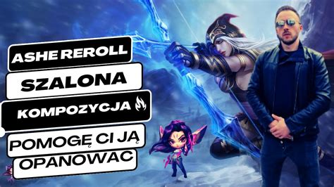 DLACZEGO TO JEST TAKIE MOCNE PORADNIK TFT ASHE REROLL YouTube