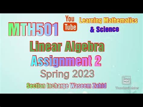 MTH501 Linear Algebra Assignment 2 Spring 2023 Section Incharge