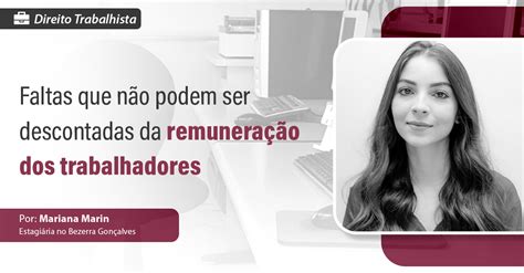 Faltas Que N O Podem Ser Descontadas Da Remunera O Dos Trabalhadores