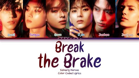 Xdinary Heroes Break The Brake Color Coded Lyrics Han Rom Vostfr