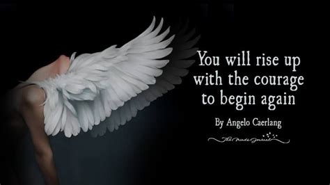 You Will Rise Up With The Courage To Begin Again Artofit