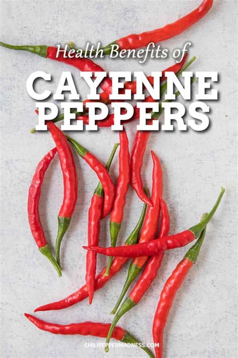 Cayenne Pepper Benefits - Chili Pepper Madness