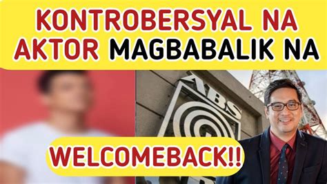 Kontrobersyal Na Aktor Magbabalik Na Sa Showbiz Abs Cbn Youtube