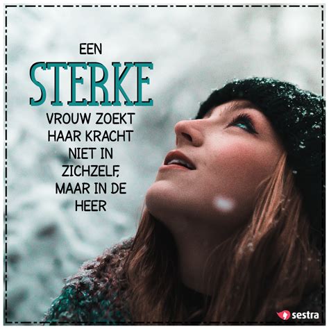 Een Sterke Vrouw Zoekt Haar Kracht Niet In Zichzelf Maar In De Heer Sestra Quotes