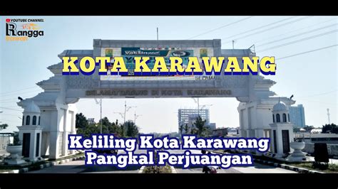 Keliling Karawang Kota Pangkal Perjuangan Youtube