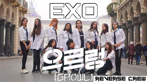 Kpop In Public Challenge Exo Growl Dance Cover By