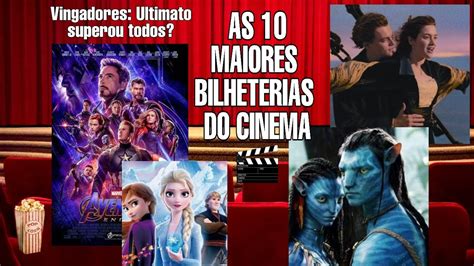 AS 10 MAIORES BILHETERIAS DO CINEMA Atualizado 2021 Mundo Do