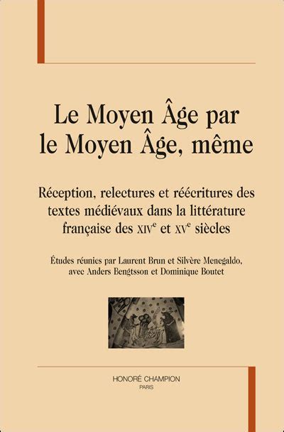 Le Moyen Age Par Le Moyen Age M Me R Ception Relectures Et