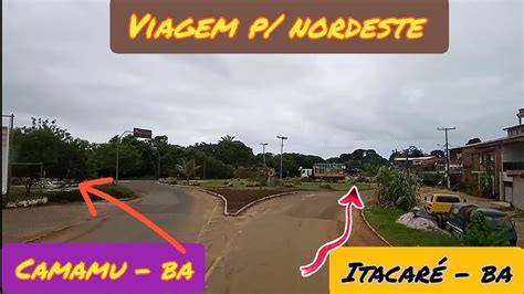 VIAGEM P NORDESTE CHEGADA DE ITACARÉ BA E SAÍDA P CAMAMU BA