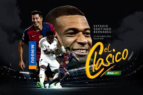 Jadwal El Clasico Real Madrid Vs Barcelona Oktober Siaran