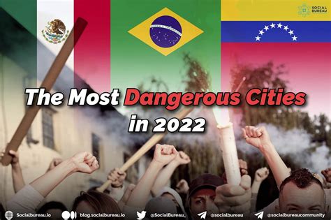 The Most Dangerous Cities In 2022 By Social Bureau Social Bureau Dec 2022 Medium