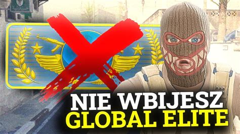 Nie Wbijesz Global Elite W Cs Kolejne Bany Bez Powodu Lepsze