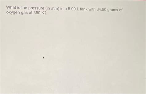 Solved What Is The Pressure In Atm In A L Tank With Chegg