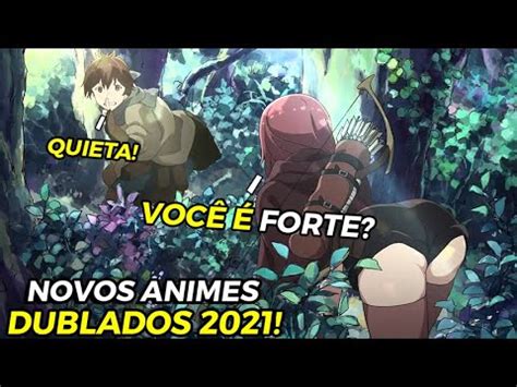 10 MELHORES ANIMES DUBLADOS 2021 NOVOS ANIMES DUBLADOS YouTube