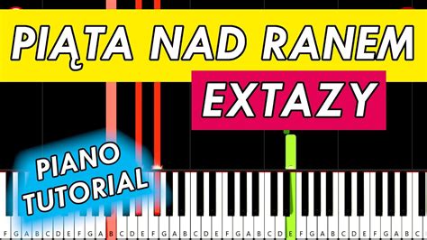 Extazy Pi Ta Nad Ranem Ft Kamil Kossakowski Piano Tutorial Youtube