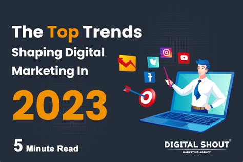 The Top Trends Shaping Digital Marketing In 2023 Digital Shout