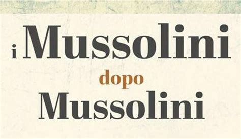 Edda Negri Mussolini Presentazione I Mussolini Dopo Mussolini