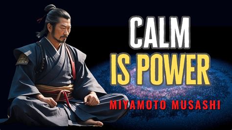 Calm Is Power Miyamoto Musashi S Stoic Philosophy For Inner Strength