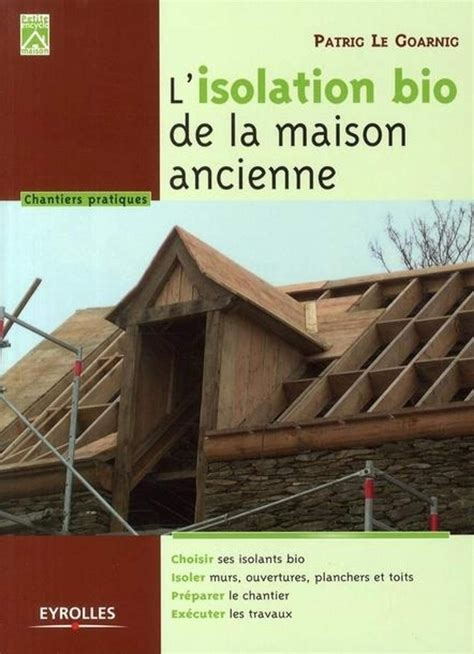 L Isolation Bio De La Maison Ancienne Choisir Ses Isolants Bio Isoler