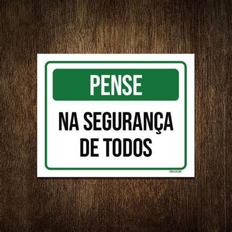 Placa De Sinalização Pense Segurança De Todos 18X23 Sinalizo