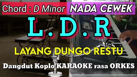 Layang Dungo Restu Ldr Loro Ati Dangdut Koplo Karaoke Rasa