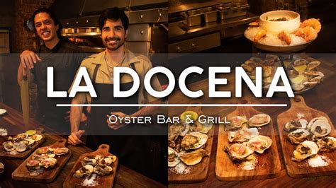 La Docena Oyster Bar Grill Restaurant Tour Recetas Preparadas