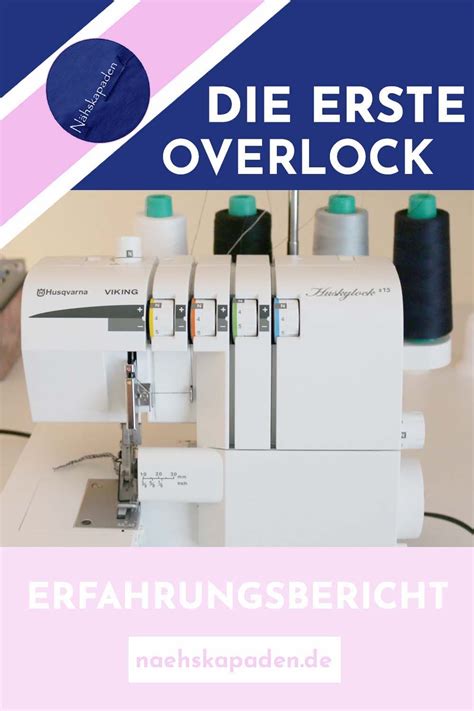 Meine Neue Overlock Huskylock S N Hskapaden Overlock Hilfreiche