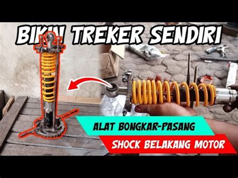 Tutorial Membuat Treker Shock Belakang Cara Membuat Alat Bongkar