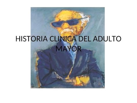 PPT Historia Clinica Adulto Mayor Ppt DOKUMEN TIPS