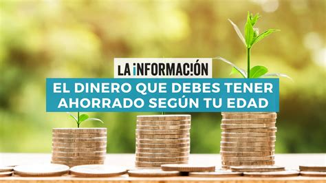 Fórmula Green Este Es El Dinero Que Debes Tener Ahorrado Según Tu Edad