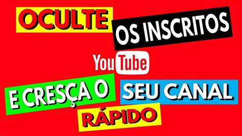 Aprenda A Esconder O Número De Inscritos Do Seu Canal Do Youtube Para