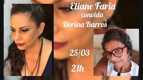 Eliane Faria Convida A Cantora Dorina Barros Youtube