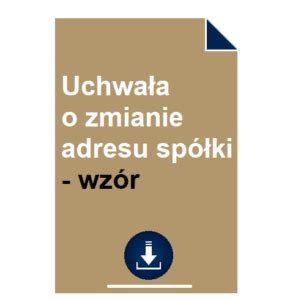 Uchwa A O Zmianie Adresu Sp Ki Wz R Pobierz