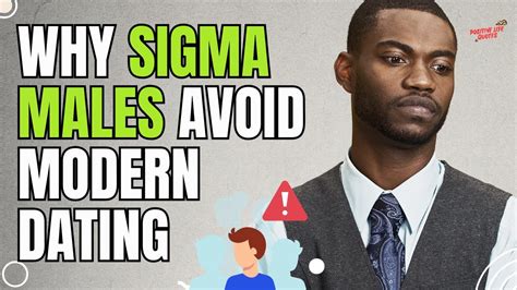 Why Sigma Males Avoid Modern Dating Top 5 Reasons Shocking Truths